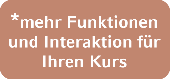 *mehr Funktionen und Interaktion f r Ihren Kurs