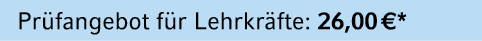 Pr fangebot f r Lehrkr fte: 26,00 €*