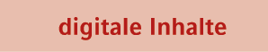 digitale Inhalte