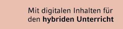 Mit digitalen Inhalten f r den hybriden Unterricht