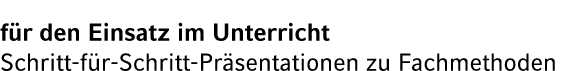 f r den Einsatz im Unterricht Schritt f r Schritt Pr sentationen zu Fachmethoden