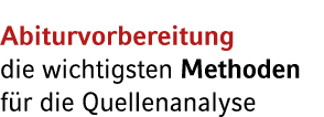 Abiturvorbereitung die wichtigsten Methoden f r die Quellenanalyse