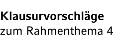 Klausurvorschl ge zum Rahmenthema 4
