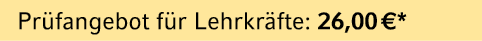 Pr fangebot f r Lehrkr fte: 26,00 €*