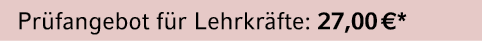 Pr fangebot f r Lehrkr fte: 27,00 €*