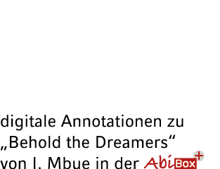 digitale Annotationen zu „Behold the Dreamers“ von I. Mbue in der ￼