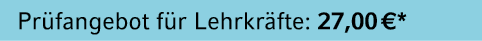 Pr fangebot f r Lehrkr fte: 27,00 €*