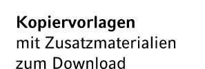 Kopiervorlagen mit Zusatzmaterialien zum Download
