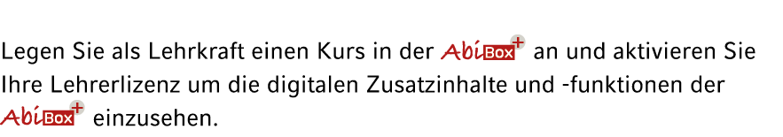 Legen Sie als Lehrkraft einen Kurs in der ￼ an und aktivieren Sie Ihre Lehrerlizenz um die digitalen Zusatzinhalte un...