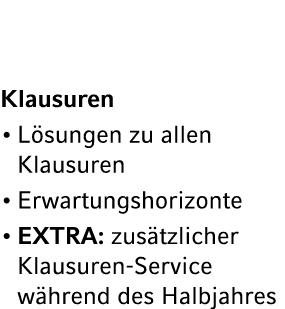 Klausuren L sungen zu allen Klausuren Erwartungshorizonte EXTRA: zus tzlicher Klausuren Service w hrend des Halbjahres 