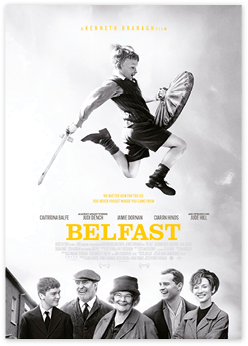 BELFAST (2021) POSTER KENNETH BRANAGH (DIR) FOCUS FEATURES/MOVIESTORE COLLECTION LTD