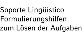 Soporte Ling stico Formulierungshilfen zum L sen der Aufgaben