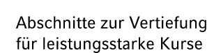Abschnitte zur Vertiefung f r leistungsstarke Kurse