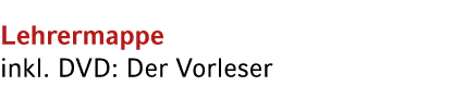 Lehrermappe inkl. DVD: Der Vorleser