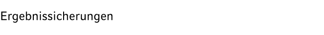 Ergebnissicherungen