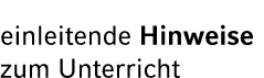 einleitende Hinweise zum Unterricht 