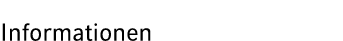 Informationen