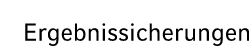 Ergebnissicherungen