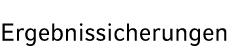 Ergebnissicherungen