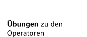  bungen zu den Operatoren