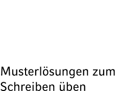  Muster­l sungen zum Schreiben ben