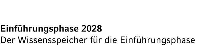 Einf hrungsphase 2028 Der Wissensspeicher f r die Einf hrungsphase