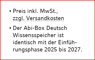 • Preis inkl. MwSt., zzgl. Versandkosten • Der Abi Box Deutsch Wissensspeicher ist identisch mit der Einf hrungsphase...