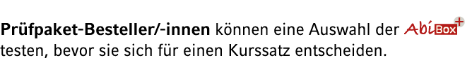 Pr fpaket Besteller/ innen k nnen eine Auswahl der ￼ testen, bevor sie sich f r einen Kurssatz entscheiden.