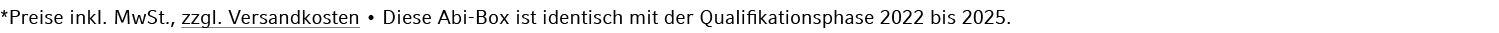 *Preise inkl. MwSt., zzgl. Versandkosten • Diese Abi Box ist identisch mit der Qualifikationsphase 2022 bis 2025.