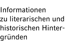 Informationen zu literarischen und historischen Hintergr nden