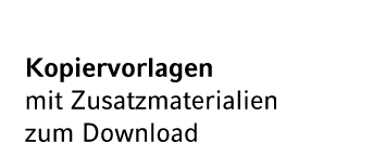 Kopiervorlagen mit Zusatzmaterialien zum Download 