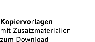 Kopiervorlagen mit Zusatzmaterialien zum Download 
