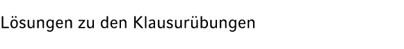 L sungen zu den Klausur bungen