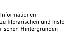 Informationen zu literarischen und historischen Hintergr nden