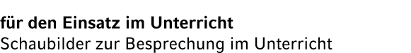 f r den Einsatz im Unterricht Schaubilder zur Besprechung im Unterricht