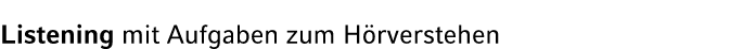 Listening mit Aufgaben zum H rverstehen