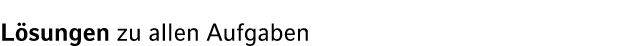 L sungen zu allen Aufgaben