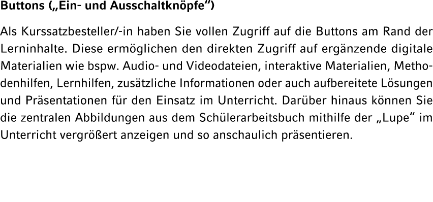 Buttons („Ein und Ausschaltkn pfe“) Als Kurssatzbesteller/ in haben Sie vollen Zugriff auf die Buttons am Rand der Le...