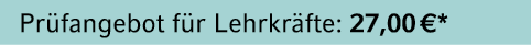Pr fangebot f r Lehrkr fte: 27,00 €*