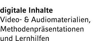 digitale Inhalte Video & Audiomaterialien, Methodenpr sentationen und Lernhilfen