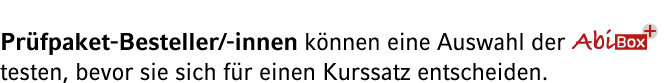 Pr fpaket Besteller/ innen k nnen eine Auswahl der ￼ testen, bevor sie sich f r einen Kurssatz entscheiden.