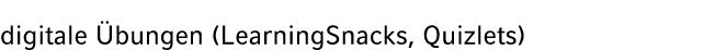 digitale bungen (LearningSnacks, Quizlets)