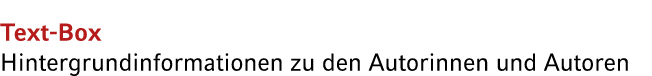 Text Box Hintergrundinformationen zu den Autorinnen und Autoren