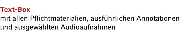 Text Box mit allen Pflichtmaterialien, ausf hrlichen Annotationen und ausgew hlten Audioaufnahmen
