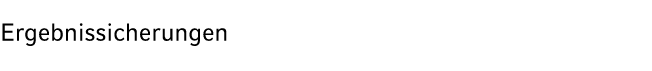 Ergebnissicherungen