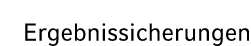 Ergebnissicherungen