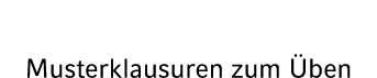 Musterklausuren zum ben
