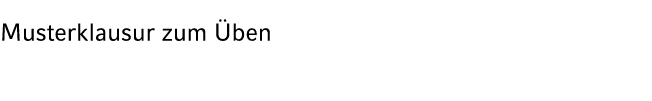 Musterklausur zum ben
