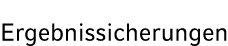Ergebnissicherungen