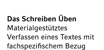 Das Schreiben ben Materialgest tztes Verfassen eines Textes mit fachspezifischem Bezug